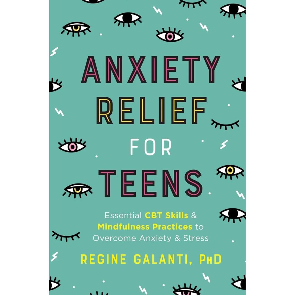 Anxiety Relief for Teens CBT Skills and Mindfulness Guide Paperback